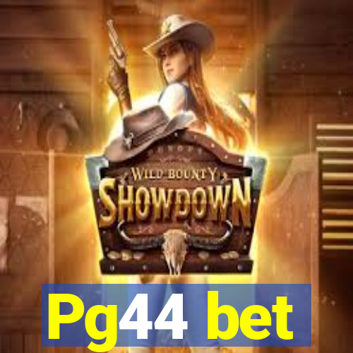 Pg44 bet